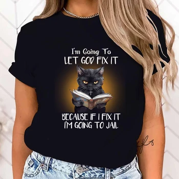 (Kvalitné Tričko)Predaj Hot Mačka dovolím, Aby Boh Opraviť, Pretože Ak by som spravit som Ísť Do Väzenia, T Košele Ženy Letné topy