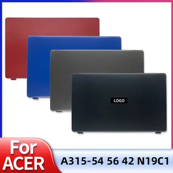 Nové LCD Zadný Kryt Predného Panelu Závesy Pre Acer Aspire 3 A315-42 A315-42G A315-54 A315-54K N19C1 15.6 Palce Hore Prípade Bývania Shell